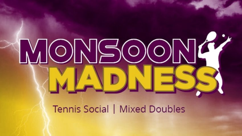 Tennis social monsoon madness